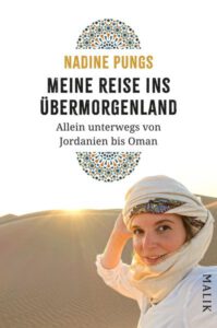 Buchcover Nadine Pungs Meine Reise ins Übermorgenland. Allein unterwegs von Jordanien bis Oman